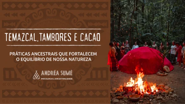 Temazcal, Tambores e Cacao | 15/08