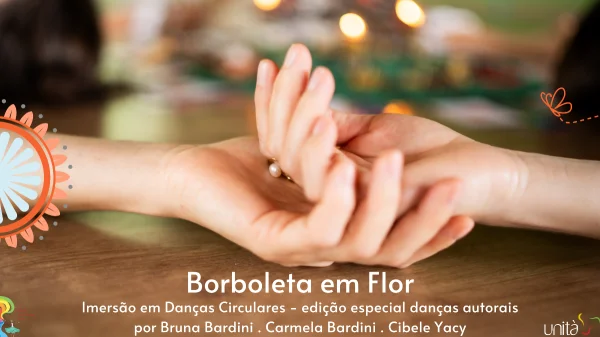 Imersão em Dança Circular Borboleta em Flor | 24 a 26/10