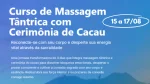 Curso de Massagem Tântrica com Cerimônia do Cacau
