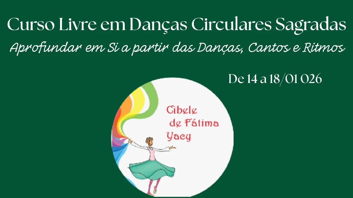 Curso Livre em Danças Circulares Sagradas Aprofundar em Si a partir das Danças | 14 a 18/01/2026