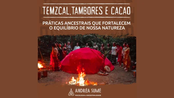 Temazcal, Tambores e Cacau | 21/12