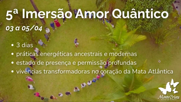 5ª Imersão Amor Quântico | 03 a 05/04