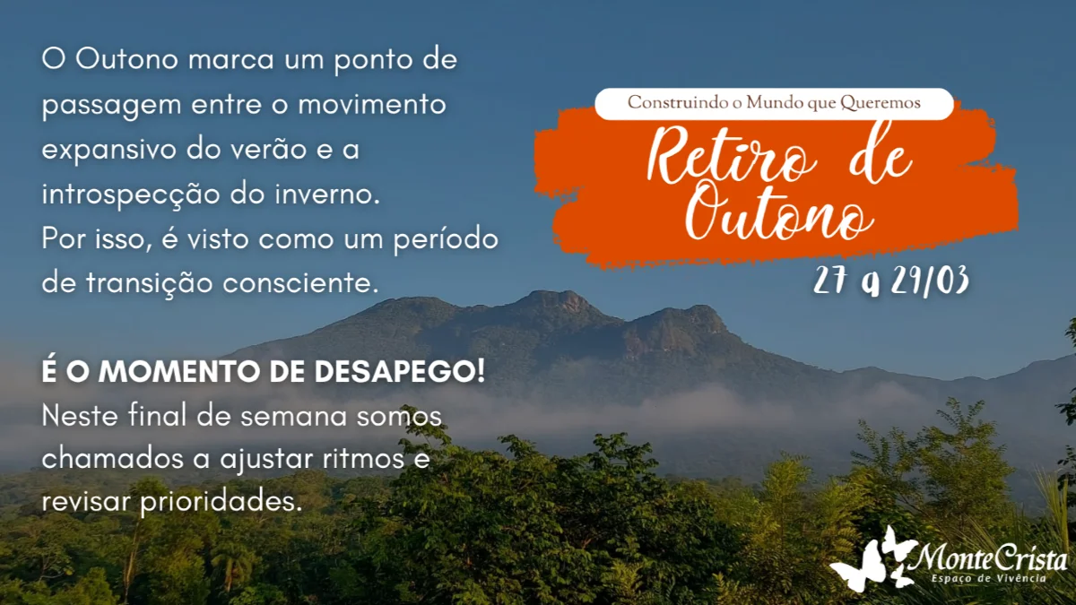 Retiro de Outono — Encontro Construindo o Mundo que Queremos | 27 a 29/03