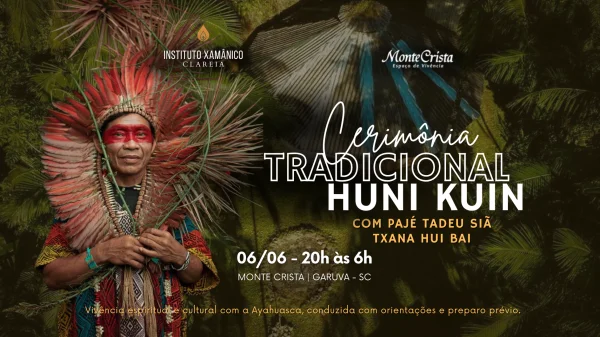 Cerimônia de Ayahuasca tradicional Huni Kuin com o Pajé Siã Txaná Hui Bai | 06/06